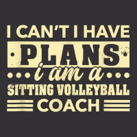 I Can't I Have Plans Sitting Volleyball Coach Funny T Shirt Vintage Hoodie | Artistshot