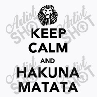 Keep Calm Hakuna T-shirt | Artistshot