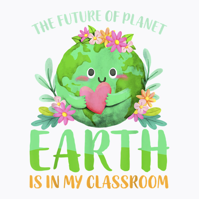 Teachers Earth Day 2022 Classroom Funny Mens Womens T Shirt T-shirt | Artistshot