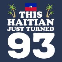 This Haitian Just Turned 93 Haiti 93rd Birthday Gag Gift Long Sleeve T Men Denim Jacket | Artistshot