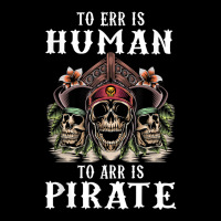 To Err Is Human To Arr Is Pirate With Skull And Cross Swords Adjustable Cap | Artistshot