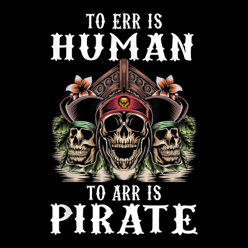 To Err Is Human To Arr Is Pirate With Skull And Cross Swords Adjustable Cap | Artistshot