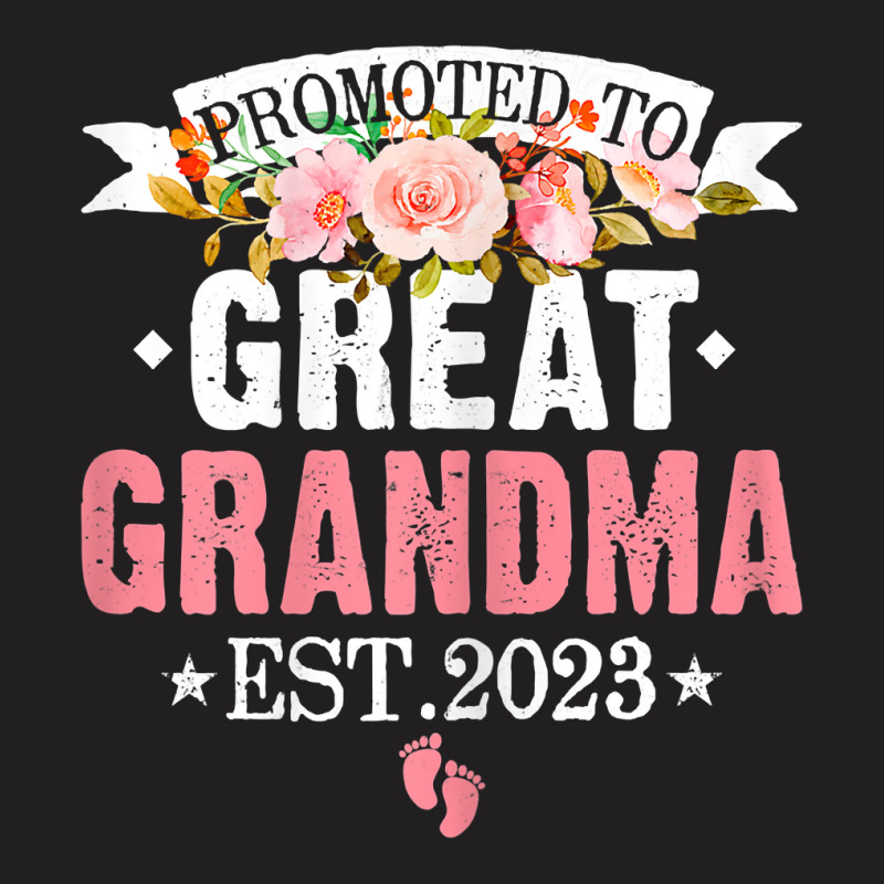 Womens Flowers Promoted To Great Grandma Est 2023 Women Family T Shirt T-shirt | Artistshot