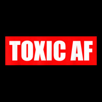 Funny Toxic Af Gift For Toxic People Friends Men Women Teens T Shirt Legging | Artistshot