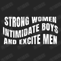 Strong Women Intimidate Boys And Excite Men Unisex Hoodie | Artistshot