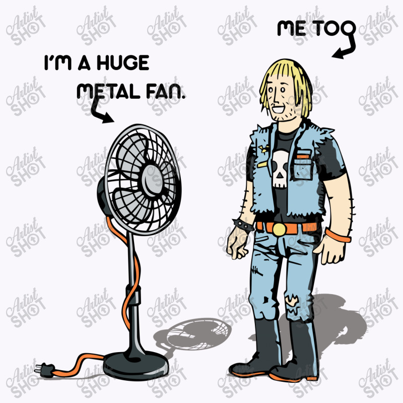 I'm A Huge Metal Fan Tank Top | Artistshot