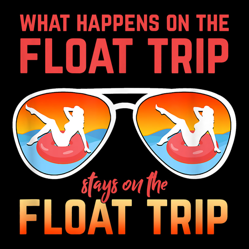 What Happens On The Float Trip Stays On The Float Trip T Shirt V-neck Tee | Artistshot