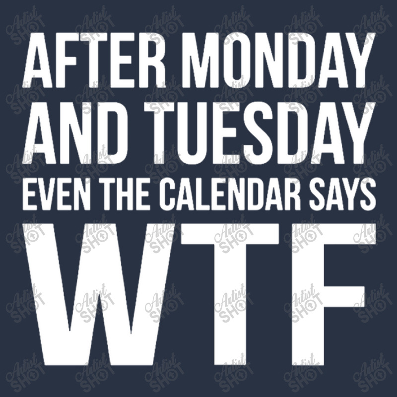 Monday Tuesday Wtf White T-shirt | Artistshot