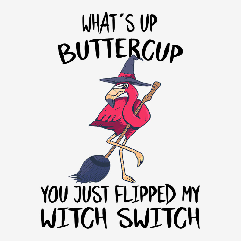 Flamingo Tropical Whats Up Buttercup You Just Flipped My Witch Switch  Camper Cup | Artistshot