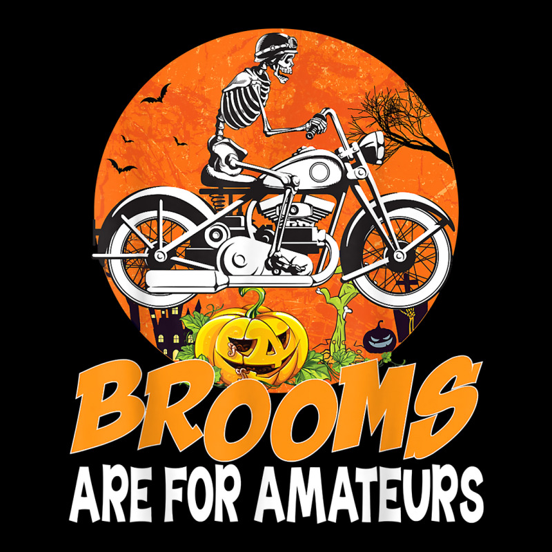 Brooms Are For Amateurs Skeleton Drive Motorcycle Halloween T Shirt Adjustable Cap by komulavcasante6 | Artistshot