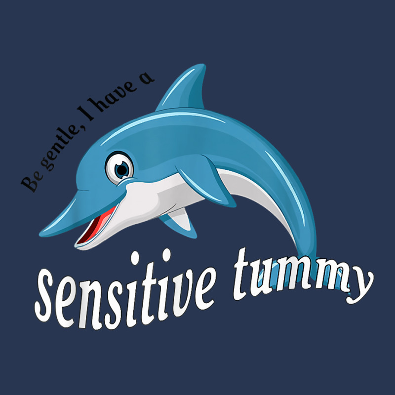 Dolphin Be Gentle I Have A Sensitive Tummy, Funny Dolphin T Shirt Ladies Denim Jacket by hustonfkobar3 | Artistshot