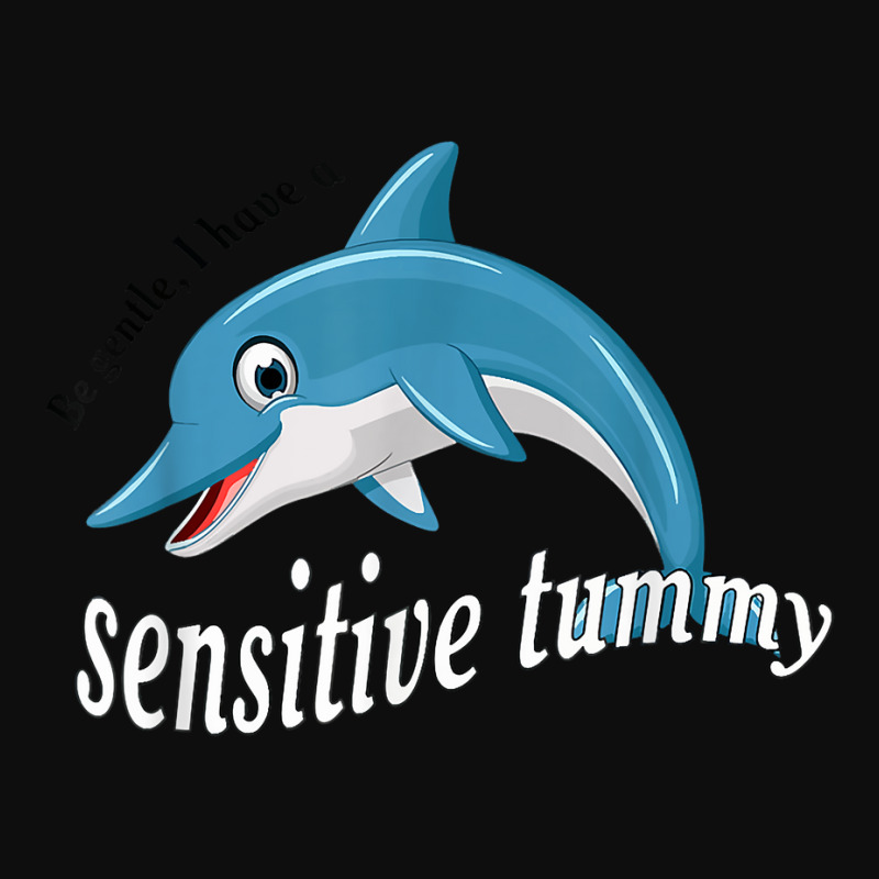 Dolphin Be Gentle I Have A Sensitive Tummy, Funny Dolphin T Shirt Crop Top by hustonfkobar3 | Artistshot