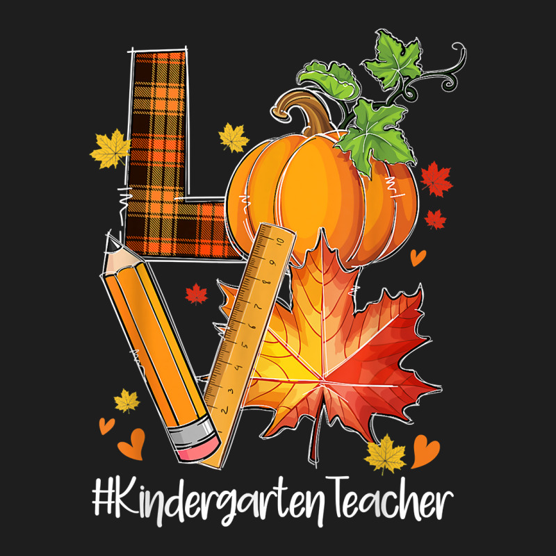 Love Kindergarten Teacher Fall Leaves Autumn Season Pumpkin T Shirt Classic T-shirt by yepesfoloudeni | Artistshot