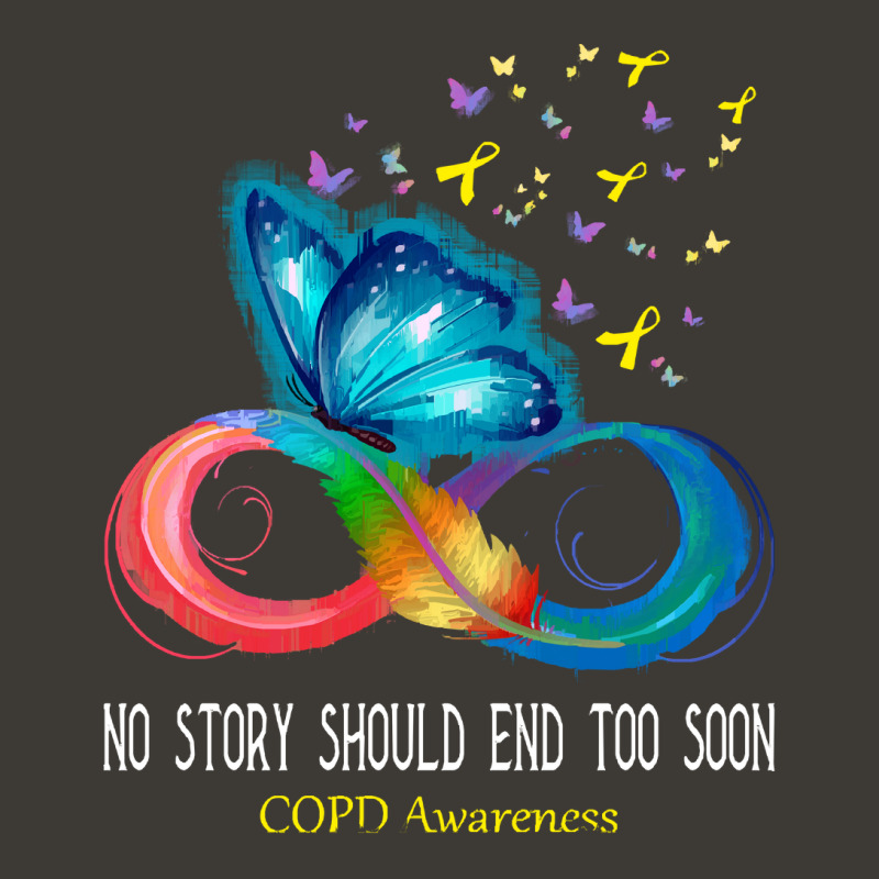 Copd Awareness T  Shirt No Story Should End Too Soon C O P D Awareness Bucket Hat by thaddeuscassin860 | Artistshot