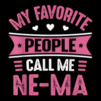 My Favorite People Call Me Ne Ma For Women Mothers Day Ne Ma T Shirt Legging | Artistshot