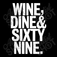 Wine Dine And 69 Sixtynine Funny V-neck Tee | Artistshot