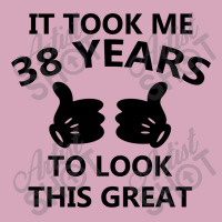 It Took Me 38 Years To Look This Great Classic T-shirt | Artistshot