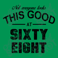 Not Everyone Looks This Good At Sixty Eight Classic T-shirt | Artistshot