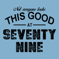 Not Everyone Looks This Good At Seventy Nine Classic T-shirt | Artistshot