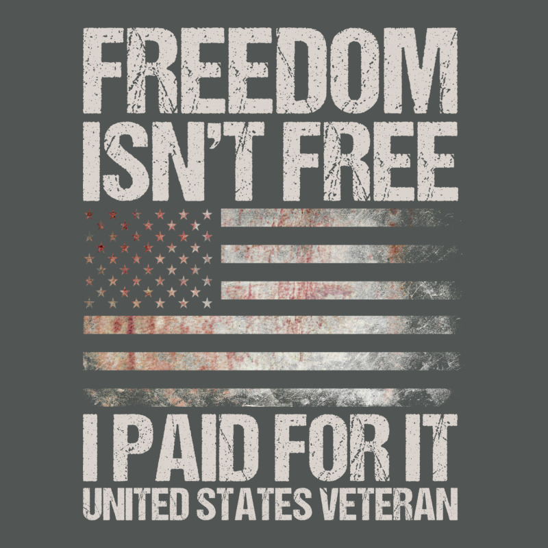 Freedom Isn't Free, I Paid For It, Us Veteran Classic T-shirt by tshiart | Artistshot