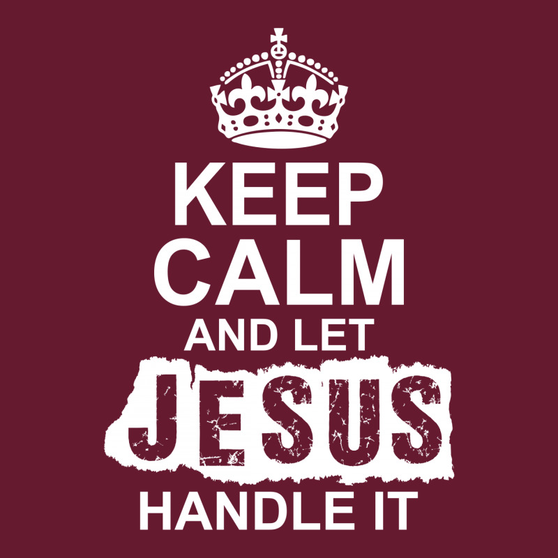 Keep Calm And Let Jesus Handle It Classic T-shirt | Artistshot