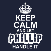 Keep Calm And Let Phillip Handle It Classic T-shirt | Artistshot