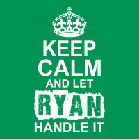 Keep Calm And Let Ryan Handle It Classic T-shirt | Artistshot