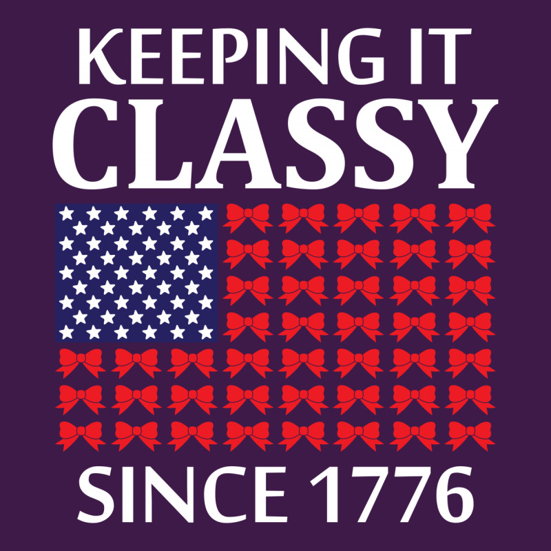 Keeping It Classy Since 1776 Classic T-shirt by tshiart | Artistshot