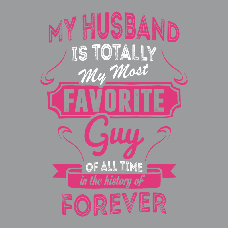 My Husband Is Totally My Most Favorite Guy Classic T-shirt by tshiart | Artistshot