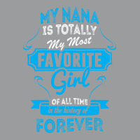 My Nana Is Totally My Most Favorite Girl Classic T-shirt | Artistshot