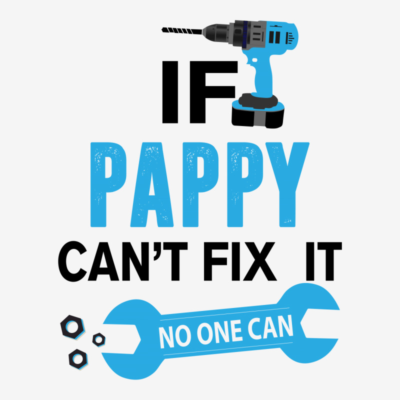 If Pappy Can't Fix It No One Can Classic T-shirt | Artistshot