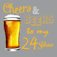 Cheers And Beers To  My 24 Years Classic T-shirt | Artistshot