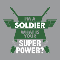 I Am A Soldier What Is Your Superpower? Classic T-shirt | Artistshot