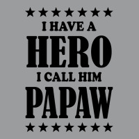 I Have A Hero I Call Him Papaw Classic T-shirt | Artistshot