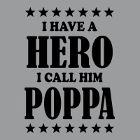 I Have A Hero I Call Him Poppa Classic T-shirt | Artistshot