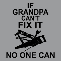 If Grandpa Can't Fix It No One Can Classic T-shirt | Artistshot
