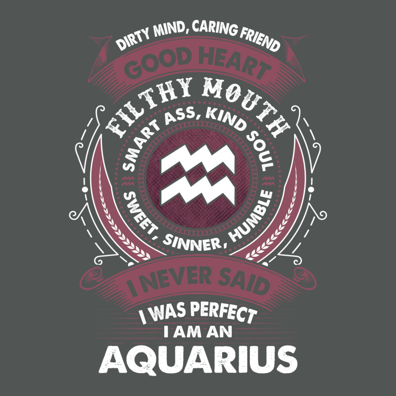 I Never Said I Was Perfect I Am An Aquarius Classic T-shirt | Artistshot