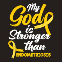 Endo Warrior My God Is Stronger Than Endometriosis Awareness T Shirt Tank Top | Artistshot