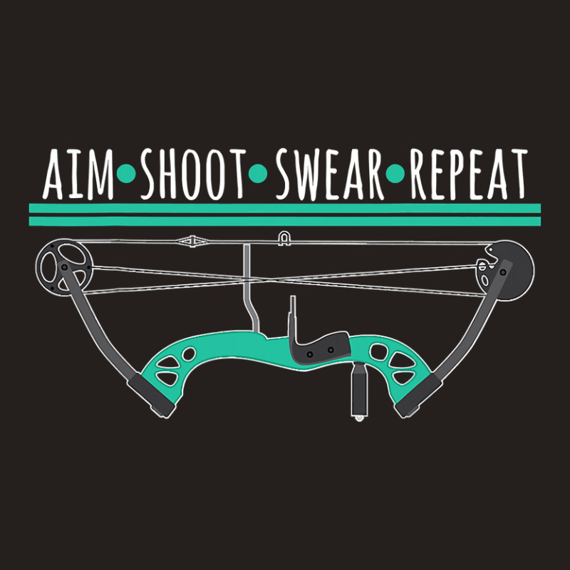 Bow And Arrow Gifts Aim Shoot Swear Repeat Archery T Shirt Tank Top | Artistshot