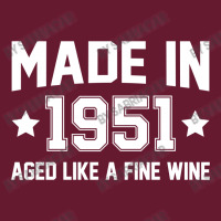 Made In 1951 Aged Like A Fine Wine Classic T-shirt | Artistshot