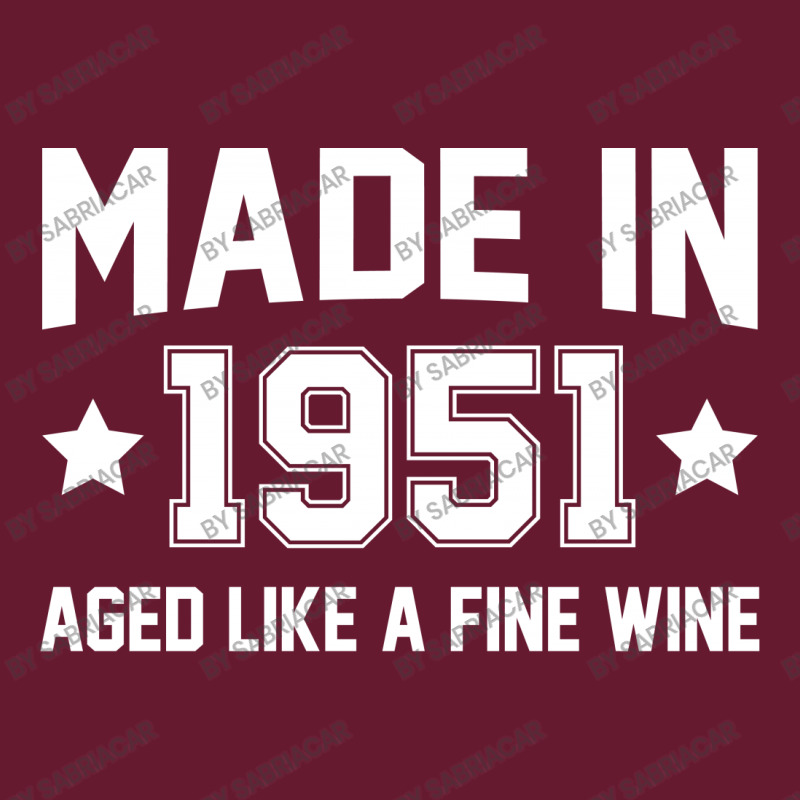 Made In 1951 Aged Like A Fine Wine Classic T-shirt | Artistshot