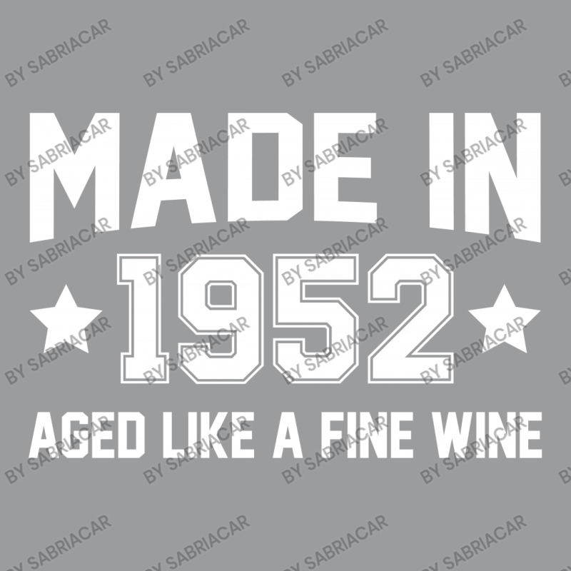 Made In 1952 Aged Like A Fine Wine Classic T-shirt | Artistshot