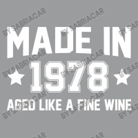 Made In 1978 Aged Like A Fine Wine Classic T-shirt | Artistshot