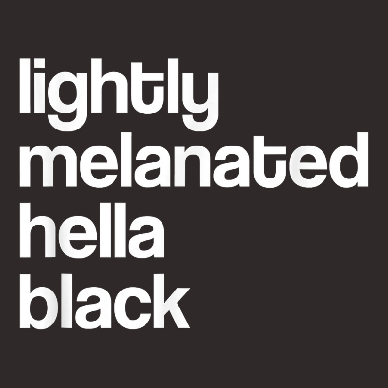 Custom Lightly Melanated Hella Black African American T Shirt Racerback  Tank By Cm-arts - Artistshot