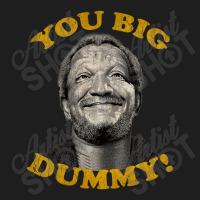 You Big Dummy Classic T-shirt | Artistshot