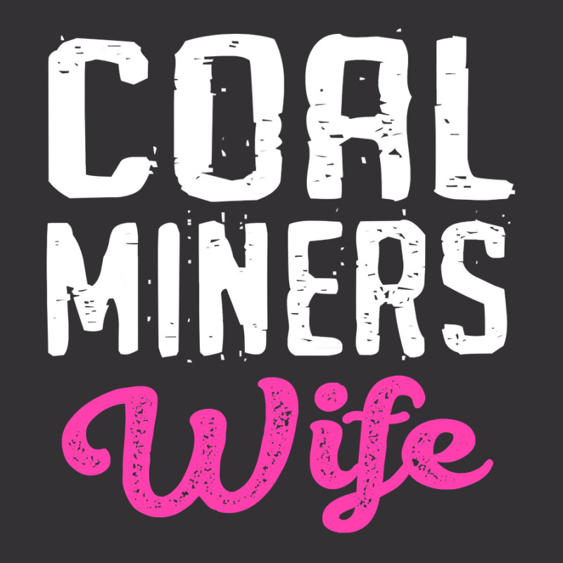 Coal Miners Wife T Shirt Vintage Short by nguyennhung | Artistshot