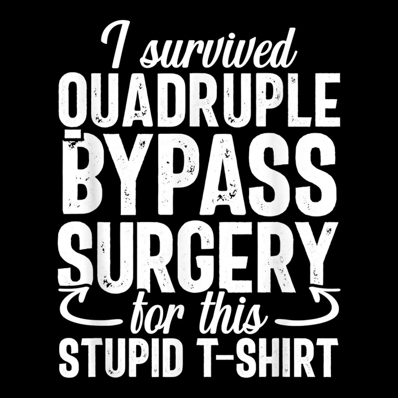 Open Heart Quadruple Bypass Surgery Recovery Funny Gag Gift T Shirt ...