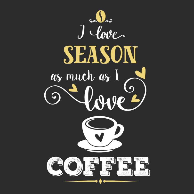 I Love Season As Much As I Love Coffee Gift For Him Exclusive T-shirt by aristokland | Artistshot