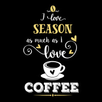 I Love Season As Much As I Love Coffee Gift For Him Youth Hoodie | Artistshot