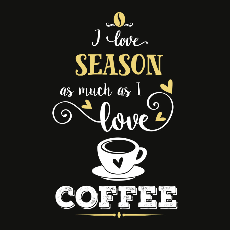 I Love Season As Much As I Love Coffee Gift For Him Scorecard Crop Tee by aristokland | Artistshot